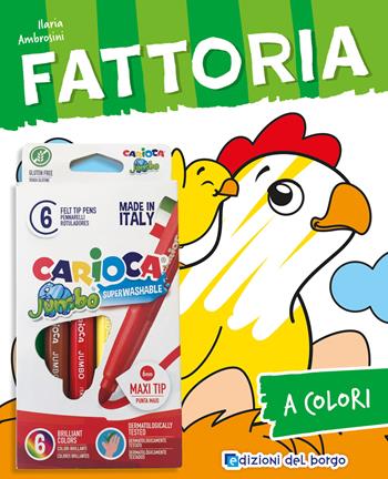 Fattoria. Ediz. illustrata. Con 6 pennarelli Jumbo Carioca - Ilaria Ambrosini - Libro Edizioni del Borgo 2026, A colori | Libraccio.it