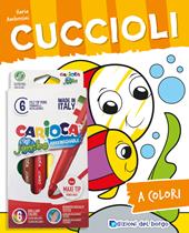 Cuccioli. Ediz. illustrata. Con 6 pennarelli Jumbo Carioca