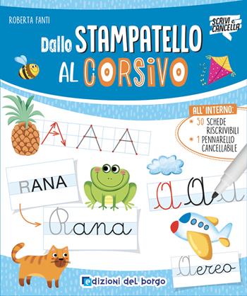 Dallo stampatello al corsivo. Con pennarello cancellabile - Roberta Fanti - Libro Edizioni del Borgo 2026, Scrivi e cancella | Libraccio.it