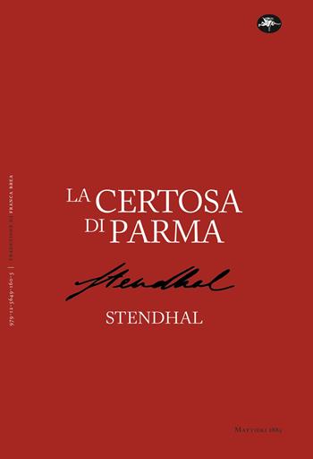La certosa di Parma - Stendhal - Libro Mattioli 1885 2025, Classici | Libraccio.it