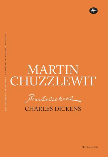 Martin chuzzlewit - Charles Dickens - Libro Mattioli 1885 2025, Classici | Libraccio.it