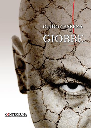 Giobbe - Guido Caserza - Libro Controluna 2024 | Libraccio.it