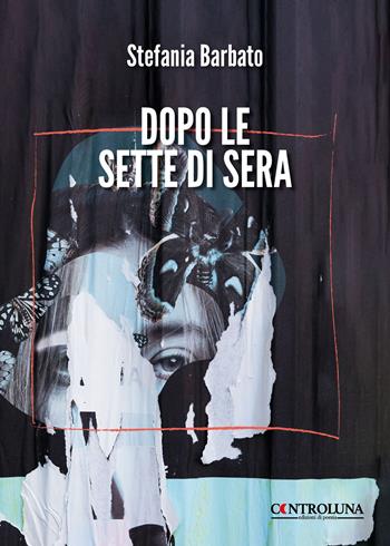 Dopo le sette di sera - Stefania Barbato - Libro Controluna 2025 | Libraccio.it