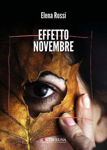 Effetto novembre - Elena Rossi - Libro Controluna 2025 | Libraccio.it