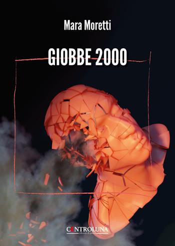 Giobbe 2000 - Mara Moretti - Libro Controluna 2024 | Libraccio.it