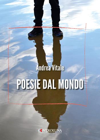 Poesie dal mondo - Andrea Vitale - Libro Controluna 2025 | Libraccio.it