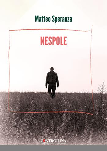 Nespole - Matteo Speranza - Libro Controluna 2026 | Libraccio.it