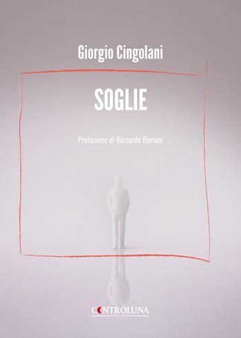 Soglie - Giorgio Cingolani - Libro Controluna 2026 | Libraccio.it