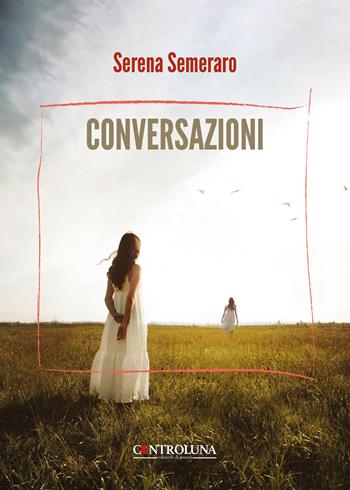 Conversazioni - Serena Semeraro - Libro Controluna 2026, Lepisma floema | Libraccio.it