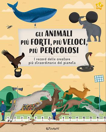Gli animali più forti, più veloci, più pericolosi. I record delle creature più straordinarie del pianeta. Ediz. illustrata  - Libro Doremì Junior 2024, Star | Libraccio.it