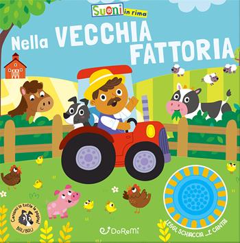 Nella vecchia fattoria. Ediz. illustrata - Samantha Meredith - Libro Doremì Junior 2024, Suoni in rima | Libraccio.it