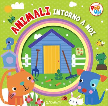 Animali intorno a noi. Fantastici pop-up! Ediz. a colori  - Libro Doremì Junior 2025, Fantastici pop-up! | Libraccio.it