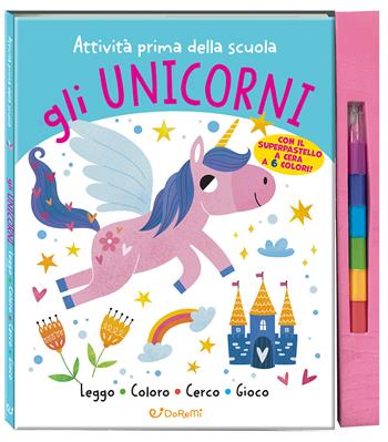 Gli unicorni. Ediz. illustrata - Elizabeth Golding - Libro Doremì Junior 2025, Attività prima della scuola | Libraccio.it