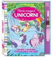 Tanti magici unicorni. Ediz. a colori. Ediz. a spirale. Con pennello magico ad acqua
