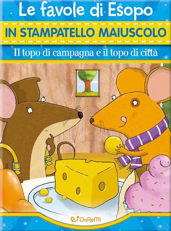 Il topo di campagna e il topo di città. Ediz. a colori - Andy Rowland - Libro Doremì Junior 2025, Fiabe in stampatello | Libraccio.it