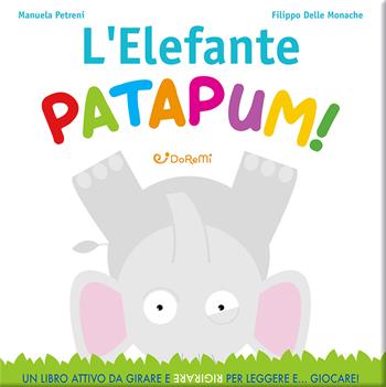 L'elefante Patapum! - Manuela Petreni - Libro Doremì Junior 2025, Leggi giocando | Libraccio.it