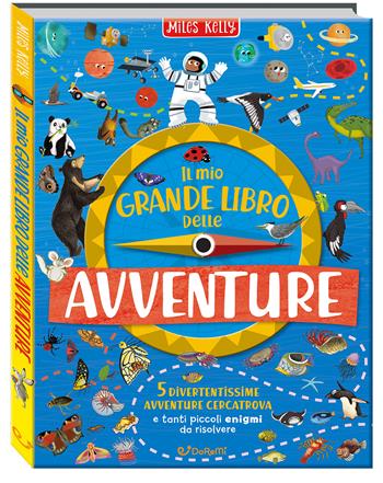 Il mio grande libro delle avventure. Ediz. illustrata - Camilla de La Bédoyère - Libro Doremì Junior 2025, Il mio grande libro | Libraccio.it