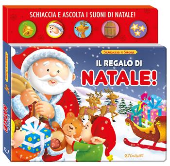Il regalo di Natale! Schiaccia & suona. Ediz. a colori  - Libro Doremì Junior 2025, Natale con noi | Libraccio.it