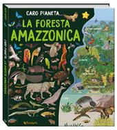 La Foresta Amazzonica. Ediz. a colori
