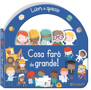 Cosa farò da grande! Libri a spasso. Ediz. a colori  - Libro Doremì Junior 2025, Libri a spasso | Libraccio.it