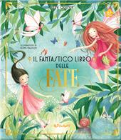 Il fantastico libro delle fate. Ediz. a colori