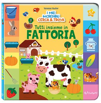 Tutti insieme in fattoria. I miei incredibili cerca e trova. Ediz. a colori  - Libro Doremì Junior 2026, Star | Libraccio.it