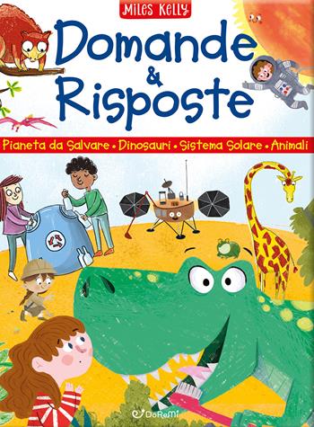 Domande & risposte. Pianeta da salvare - Dinosauri - Sistema solare - Animali. Sono curioso.... Ediz. a colori - Ian Graham, Bédoyère Camilla De la - Libro Doremì Junior 2026, Miles Kelly | Libraccio.it