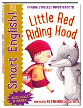 Little Red Riding Hood. Smart English! Ediz. italiana e inglese