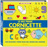 Le mie prime cornicette. I quaderni della maestra. Ediz. a colori