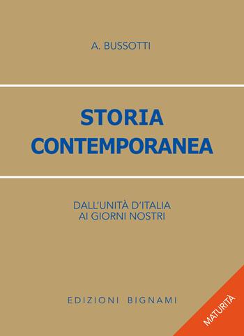 Storia contemporanea. Dall'Unità d'Italia ai nostri giorni - Alessandro Bussotti - Libro Bignami 2025, Serie oro maturità | Libraccio.it