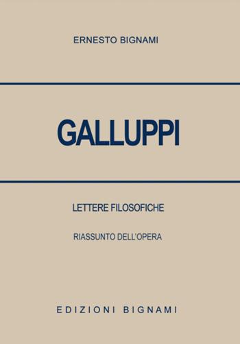 Galluppi. Lettere filosofiche. Riassunto dell'opera - Ernesto Bignami - Libro Bignami 2025, Biblioteca filosofica Bignami | Libraccio.it
