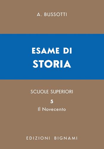 Esame di storia. Vol. 5: Il Novecento - Alessandro Bussotti - Libro Bignami 2025, Biblioteca scolastica Bignami | Libraccio.it