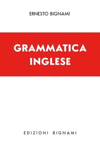 Grammatica inglese - Ernesto Bignami - Libro Bignami 2025, Biblioteca scolastica Bignami | Libraccio.it
