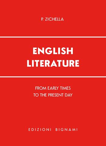 English literature: from early times to the present day - Piera Zichella - Libro Bignami 2025, Biblioteca scolastica Bignami | Libraccio.it