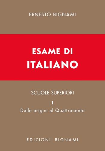 Esame di italiano. Vol. 1: Dalle origini al Quattrocento - Ernesto Bignami - Libro Bignami 2025, Biblioteca scolastica Bignami | Libraccio.it