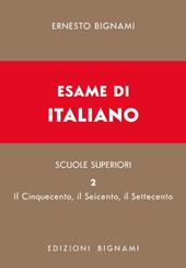 Esame di italiano. Vol. 2: Dal Cinquecento al Settecento
