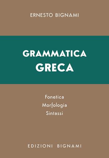 Grammatica greca - Ernesto Bignami - Libro Bignami 2026, Biblioteca scolastica Bignami | Libraccio.it