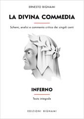 La Divina Commedia. Inferno. Schemi, analisi e commento critico dei singoli canti. Ediz. integrale