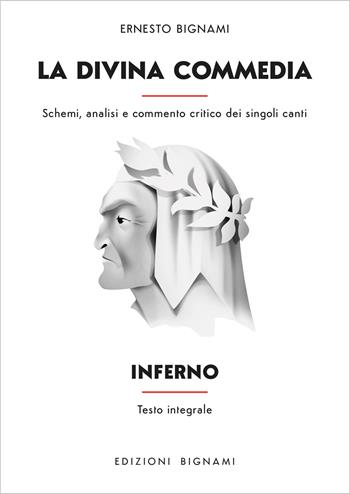 La Divina Commedia. Inferno. Schemi, analisi e commento critico dei singoli canti. Ediz. integrale - Ernesto Bignami - Libro Bignami 2026 | Libraccio.it