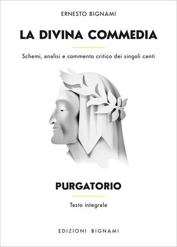 La Divina Commedia. Purgatorio. Schemi, analisi e commento critico dei singoli canti. Ediz. integrale - Ernesto Bignami - Libro Bignami 2026 | Libraccio.it