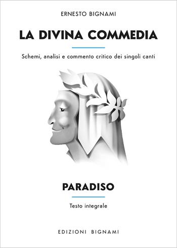 La Divina Commedia. Paradiso. Schemi, analisi e commento critico dei singoli canti. Ediz. integrale - Ernesto Bignami - Libro Bignami 2026 | Libraccio.it