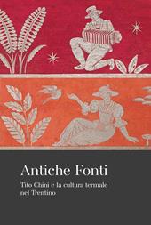 Antiche fonti. Tito Chini e la cultura termale nel Trentino