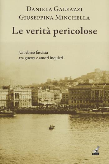 Le verità pericolose - Daniela Galeazzi, Giuseppina Minchella - Libro Gaspari 2024, Narrativa | Libraccio.it