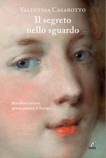 Il segreto nello sguardo - Valentina Casarotto - Libro Gaspari 2025, Narrativa | Libraccio.it