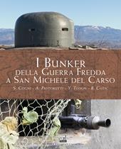 I bunker della guerra fredda a San Michele del Carso