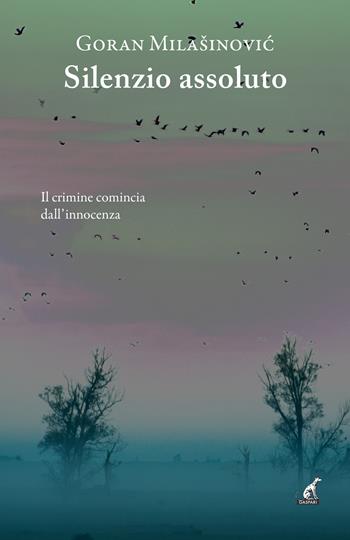 Silenzio assoluto - Goran Milašinovic - Libro Gaspari 2025, Narrativa | Libraccio.it