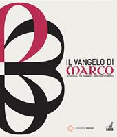 Il Vangelo di Marco. Sette secoli. Tre frammenti. Un racconto europeo