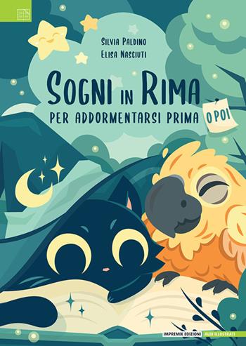 Sogni in rima. Per addormentarsi prima... o poi - Silvia Paldino, Elisa Nasciuti - Libro Impremix Edizioni 2025, Albi illustrati | Libraccio.it