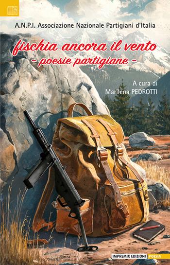 Fischia ancora il vento  - Libro Impremix Edizioni 2025, Poesia | Libraccio.it