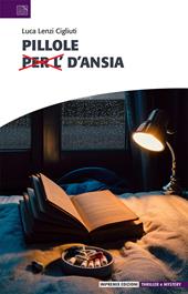 Pillole d'ansia. Ansia distillata in compresse di narrazione